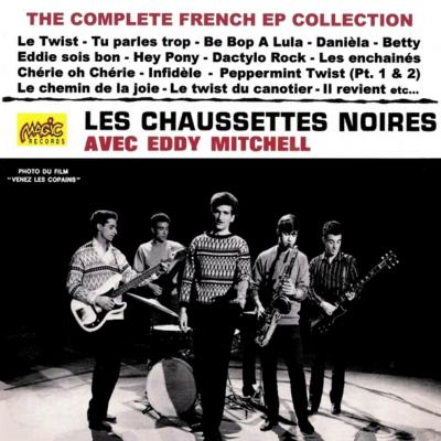 LES CHAUSSETTES NOIRES Avec Eddy Mitchell  "The Complete French EP Collection + bonus LES 5 ROCKS"