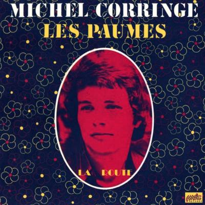 MICHEL CORRINGE  Les paumés / La route