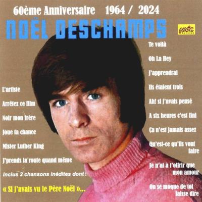 NOËL DESCHAMPS   60ème Anniversaire   1964 / 2024