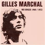 GILLES MARCHAL "Mes Singles 1968 / 1972"