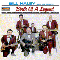 BILL HALEY<br>BILL HALEY - BIRTH OF A LEGEND