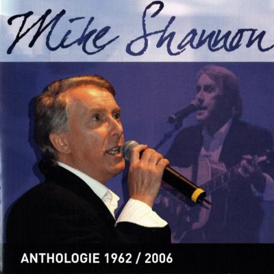 MIKE SHANNON  Anthologie 1962 / 2006