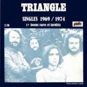 TRIANGLE  "L'intégrale Singles 1969 / 1974 + Bonus"
