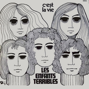 LES ENFANTS TERRIBLES "C'est la vie