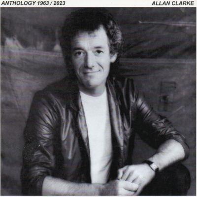 ALLAN CLARKE  Anthology  1963 / 2023