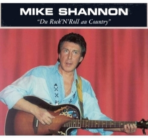MIKE SHANNON "Du rock 'n' roll au country