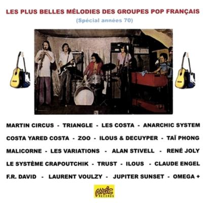 LES PLUS BELLES MÉLODIES DES GROUPES POP FRANÇAIS SEVENTIES