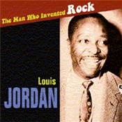 LOUIS JORDAN<br>LOUIS JORDAN - THE MAN WHO INVENTED ROCK