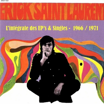 ERICK SAINT LAURENT "L'intégrale des 45 Tours EP's & Singles 1966/1971"