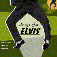 SONGS FOR ELVIS<br>SONGS FOR ELVIS - R&B / BLUES / COUNTRY / BALLADE