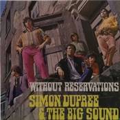 SIMON DUPREE AND THE BIG SOUND   "Without Reservations"
